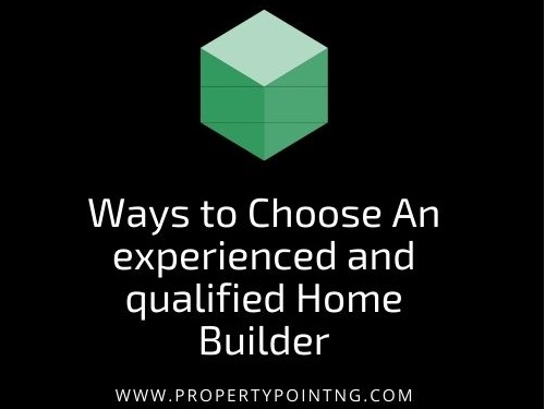 Ways to Choose An experienced and qualified Home Builder
